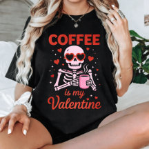 Lustiger Kaffee ist mein Valentinstag-Skelettliebh
