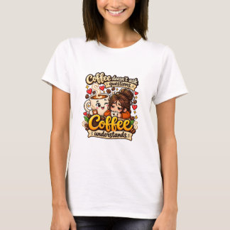 Lustiger Kaffee versteht mich Zitat T-Shirt