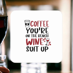 Lustiger Kaffee You're on the Bench Wein Anziehen  Rechteckiger Pappuntersetzer