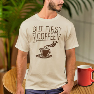 lustiger Kaffee-Zitat-T - Shirt