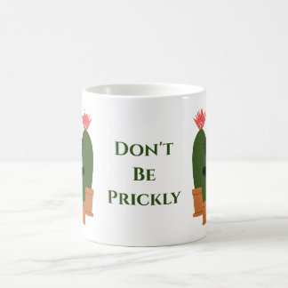 Lustiger Kaktus Sei Nicht Stachlig Benutzerdefinie Kaffeetasse