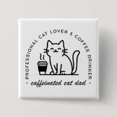 Lustiger Katzenpapa und Kaffeeliebhaber Button (Vorderseite)