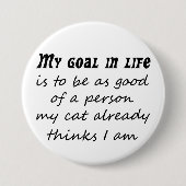 Lustiger Katzenzitatslogangeschenk-Neuheits-Spaß Button (Vorderseite)