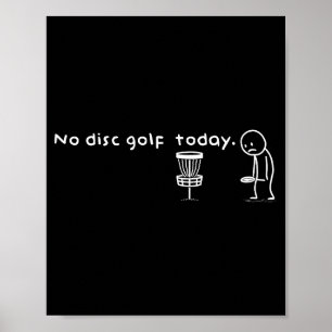 Lustiger Kein Disc Golf Heute Humor Sarcastic Meme Poster
