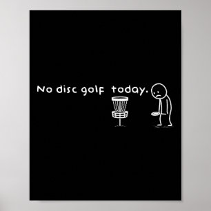 Lustiger Kein Disc Golf Heute Humor Sarkastischer  Poster