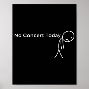 Lustiger Kein Konzert Heute Trauriger Stick Tee Fü Poster