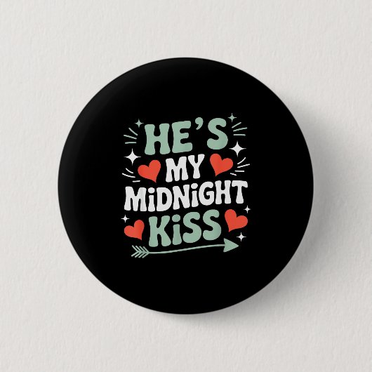 Lustiger Kerl, mein Mitternachtskuss, Valentinstag Button (Vorderseite)