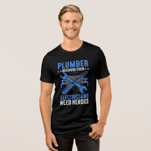 Lustiger Klempner, weil Elektriker Helden brauchen Tri-Blend Shirt