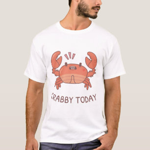 Lustiger Krabby heute mürrischer Krebs Pun T-Shirt