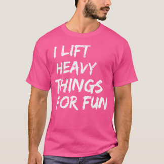 Lustiger Kraftmensch Ich hebe schwere Dinge zum Sp T-Shirt