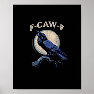 Lustiger Krähe F-Caw-F Krähe Liebhaber Kreative Ca Poster