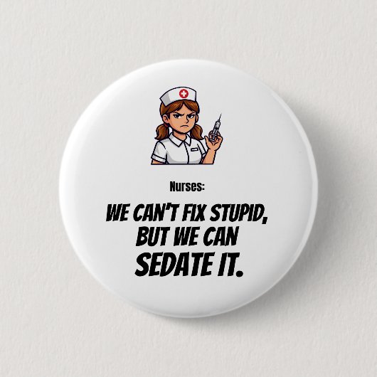 Lustiger Krankenpfleger Button | Sarcastic Nurse H (Vorderseite)