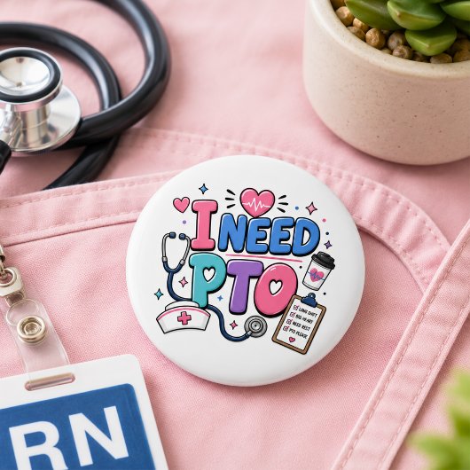Lustiger Krankenpfleger Ich brauche PTO-Button Button