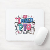 Lustiger Krankenpfleger Ich brauche PTO Button Mousepad (Mit Mouse)
