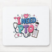 Lustiger Krankenpfleger Ich brauche PTO Button Mousepad (Vorne)