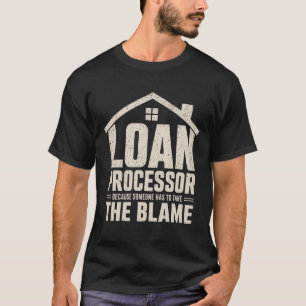Lustiger Kreditbearbeiter, weil jemand es tun muss T-Shirt