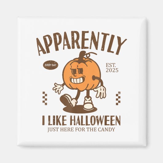 Lustiger Kürbis Anscheinend mag ich Halloween  Magnet (Vorne)