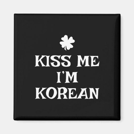 Lustiger Küss mich, ich bin Koreaner St. Patrick's Magnet (Vorne)