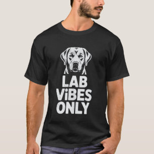 Lustiger Labrador Retriever Lab Vibes Only Hunde H T-Shirt