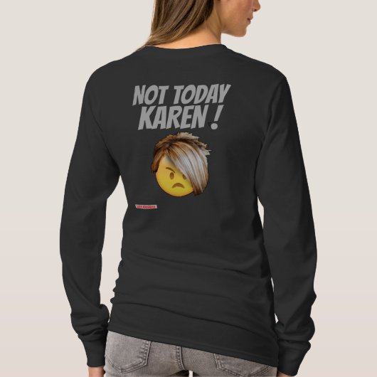 lustiger Langleeve T - Shirt "NOT HEUTE KAREN" (Rückseite)