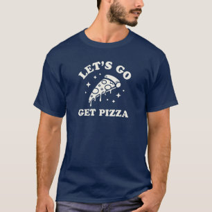 Lustiger Lass uns Pizza holen gehen - Niedlicher F T-Shirt