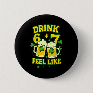 Lustiger Lass uns Tag trinken 6 7 Trend Saint Patr Button