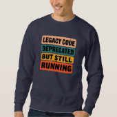 Lustiger Legacy-Code-Programmierer Sweatshirt (Vorderseite)