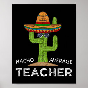 Lustiger Lehrer Danksagungs Humor Funny Nacho Durc Poster