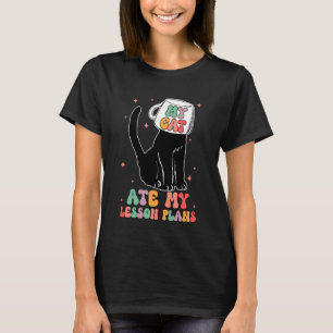 Lustiger Lehrer Katze Hat Meine Unterrichtspläne H T-Shirt