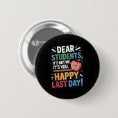 Lustiger Lehrer Liebe Schüler Glücklicher Letzter Button (Vorne & Hinten)