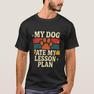 Lustiger Lehrer Mein Hund Hat Meine Unterrichtsplä T-Shirt