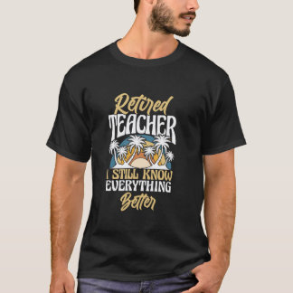 Lustiger Lehrer Ruhestand Ich weiß immer noch alle T-Shirt