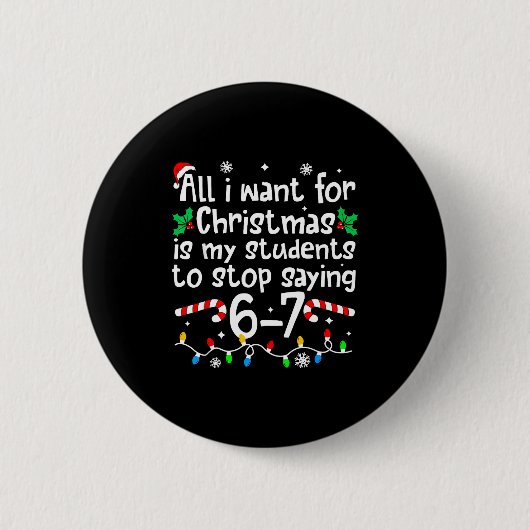Lustiger Lehrer Weihnachten Schüler Spruch 6-7 67 Button (Vorderseite)