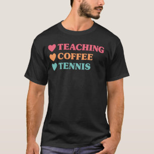 Lustiger Lehrkaffee Tennis für Lehrer T-Shirt