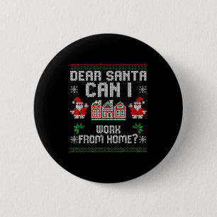 Lustiger Lieber Santa Kann ich von zu Hause aus ar Button
