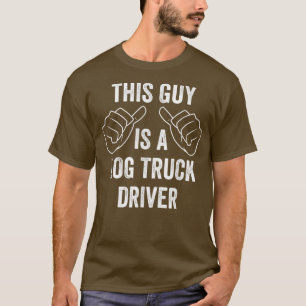 Lustiger LKW-Fahrer für Männer Dieser Typ ist ein T-Shirt