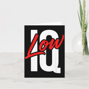 Lustiger Low-Iq-Witz Sarkastischer Humor Meme Dumm Karte