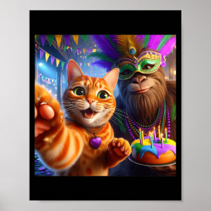 Lustiger Mardi Gras Selfie-Katze Bigfoot-Zitat _2 Poster