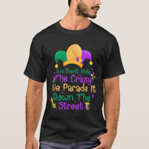 Lustiger Mardi Gras Wir verstecken verrückte Parad T-Shirt