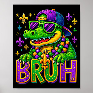 Lustiger Mardigator Alligator Bruh Mardi Gras Kost Poster