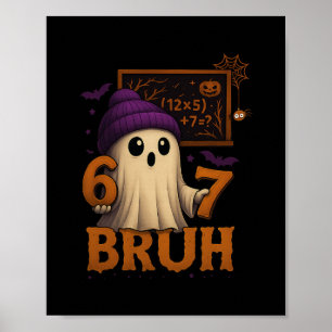 Lustiger Mathe-Geist 67 Bruh Halloween-Meme-Lehrer Poster