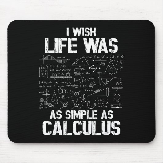 Lustiger Mathe-Humor, Calculus-Witz, Ich wünschte, Mousepad (Vorne)