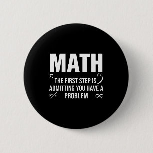Lustiger Mathe-Spruch Der erste Schritt gibt ein P Button