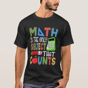 Lustiger Mathe-Tag Einziger Fachbereich, der zählt T-Shirt
