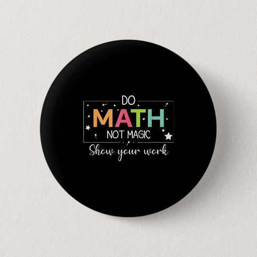 Lustiger Mathe- und nicht Magie-Mathe-Lehrer Button (Vorderseite)