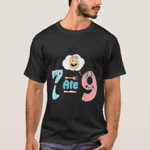 Lustiger Mathe-Witz 7 Aß 9 Süß 67 Meme Bildung Hum T-Shirt