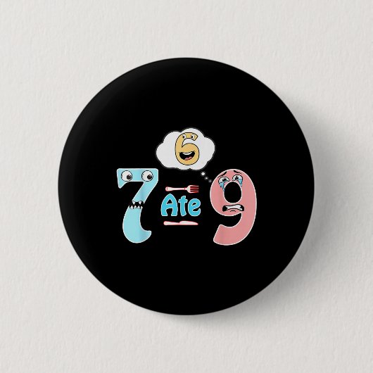 Lustiger Mathe-Witz 7 hat 9 Süß 67 Meme Bildung Hu Button (Vorderseite)
