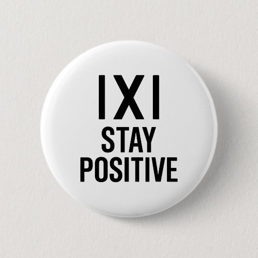 Lustiger Mathe-Witz Positiver Humor Spruch Bleib P Button (Vorderseite)