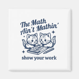 Lustiger Mathelehrer Die Mathe stimmt nicht Kitten Magnet