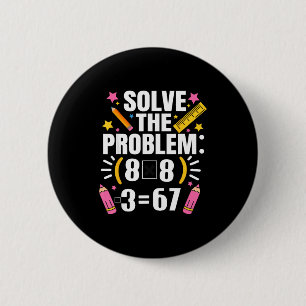 Lustiger Mathelehrer löst das Problem 67 Witz  Button